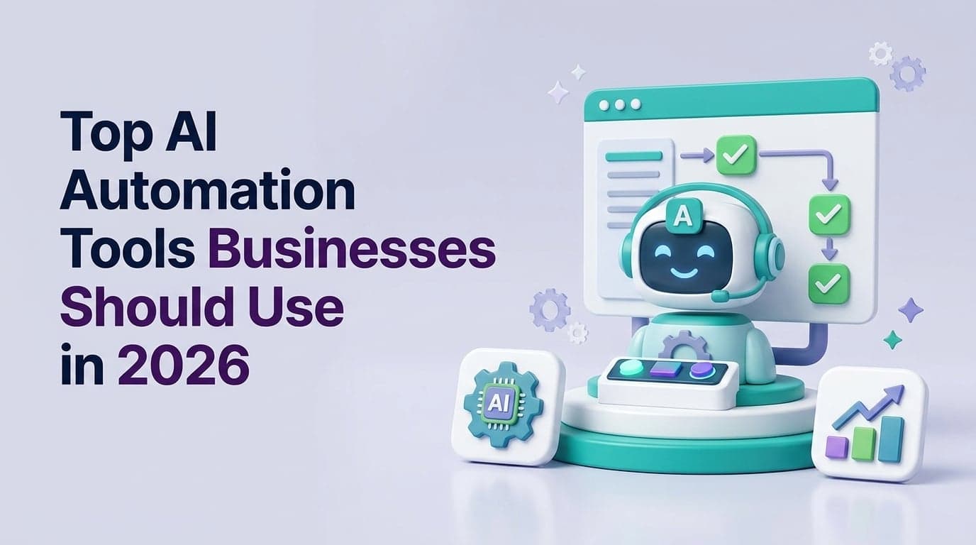 Top AI Automation Tools Businesses Should Use in 2026