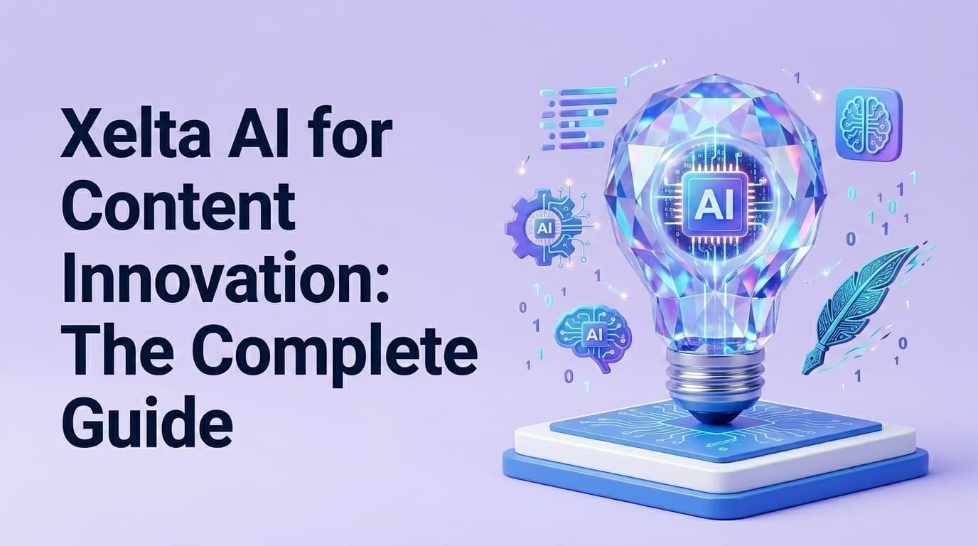Xelta AI for Content Innovation: The Complete Guide