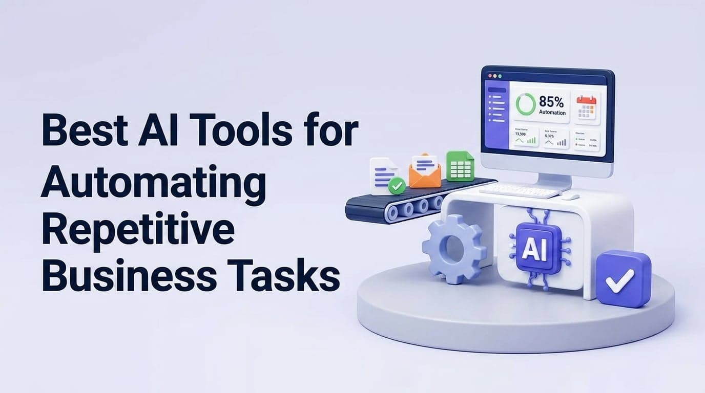 Best AI Tools for Automating Repetitive Business Tasks