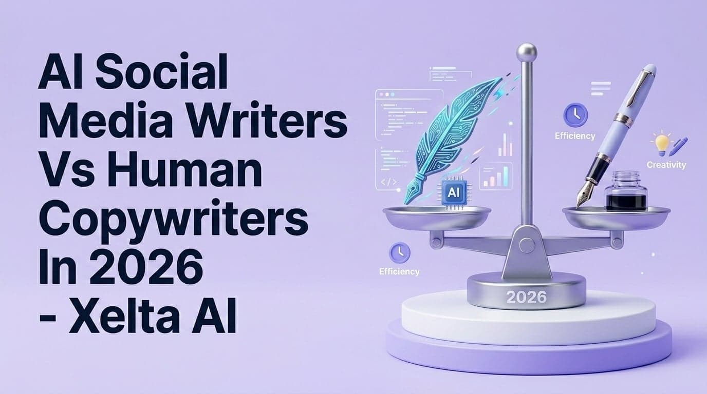 Ai Social Media Writers Vs Human Copywriters In 2026 - Xelta AI